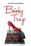 The Booby Trap by Anne Browning Walker