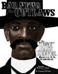 Bad News For Outlaws: The Remarkable Life of Bass Reeves, Deputy U.S. Marshall