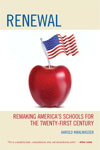 Renewal: Remaking America's Schools for the 21st Century