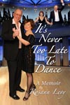 It's Never Too Late to Dance: A Memoir