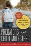 Predators and Child Molesters: What Every Parent Needs to Know to Keep Kids Safe