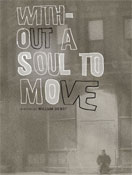 Without a Soul to Move