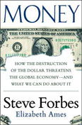 Money: How the Destruction of the Dollar Threatens the Global Economy â€“ and What We Can Do About It