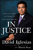 In Justice: Inside the Scandal That Rocked the Bush Administration