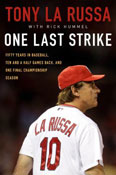 One Last Strike: Fifty Years in Baseball, Ten and a Half Games Back, and One Final Championship Season