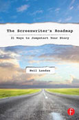 The Screenwriter's Roadmap: 21 Ways to Jumpstart Your Story