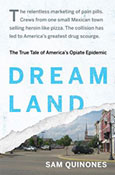 Dreamland: The True Tale of Americaâ€™s Opiate Epidemic