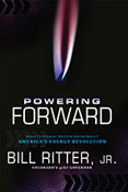 Powering Forward: What Everyone Should Know about Americaâ€™s Energy Revolution