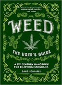 Weed: The Userâ€™s Guide: A 21st Century Handbook for Enjoying Marijuana