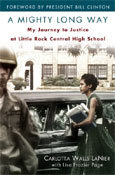 A Mighty Long Way: My Journey to Justice at Little Rock Central High School